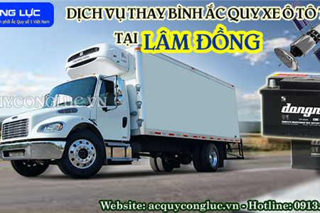 Dịch Vụ Thay Bình Ắc Quy Xe Ô Tô Tải Tại Lâm Đồng