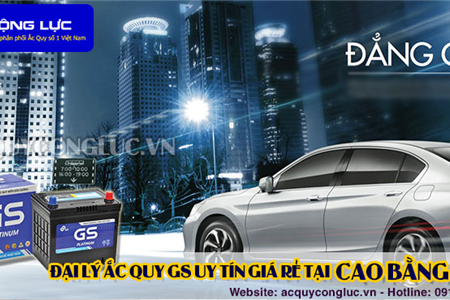 Đại Lý Ắc Quy GS Uy Tín Giá Rẻ Tại Cao Bằng