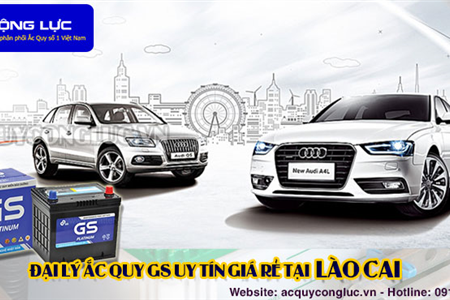 Đại Lý Ắc Quy GS Uy Tín Giá Rẻ Tại Lào Cai