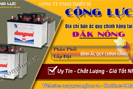 Địa Chỉ Bán Ắc Quy Chính Hãng Tại Đắk Nông