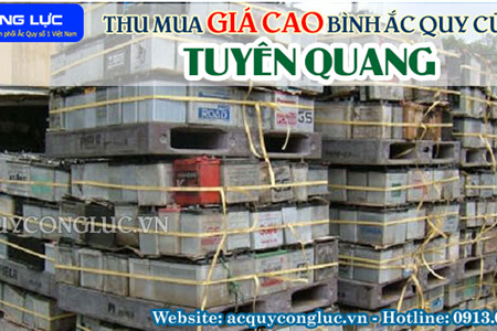 Thu Mua Giá Cao Bình Ắc quy Cũ Tại Tuyên Quang