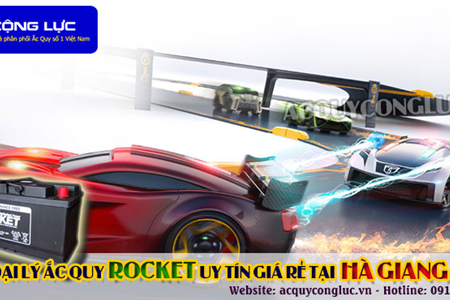 Đại Lý Ắc Quy Rocket Uy Tín Giá Rẻ Tại Hà Giang