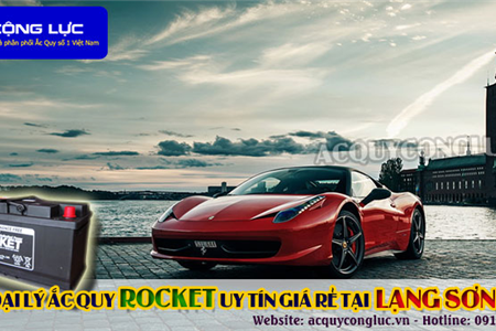 Đại Lý Ắc Quy Rocket Uy Tín Giá Rẻ Tại Lạng Sơn