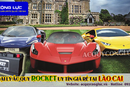 Đại Lý Ắc Quy Rocket Uy Tín Giá Rẻ Tại Lào Cai