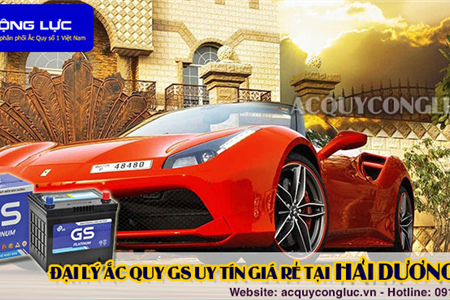 Đại Lý Ắc Quy GS Uy Tín Giá Rẻ Tại Hải Dương