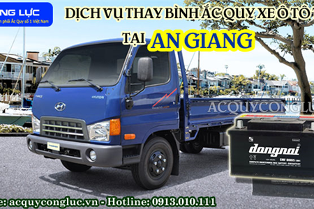 Dịch Vụ Thay Bình Ắc Quy Xe Ô Tô Tải Tại An Giang