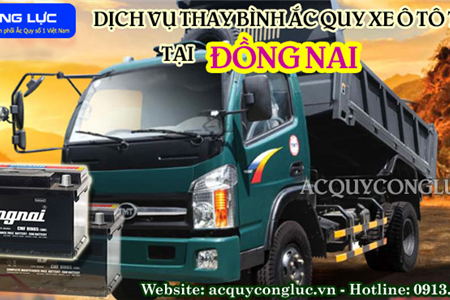 Dịch Vụ Thay Bình Ắc Quy Xe Ô Tô Tải Tại Đồng Nai Uy Tín