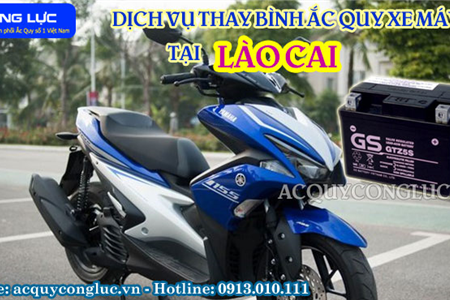 Dịch Vụ Thay Bình Ắc Quy Xe Máy Tại Lào Cai