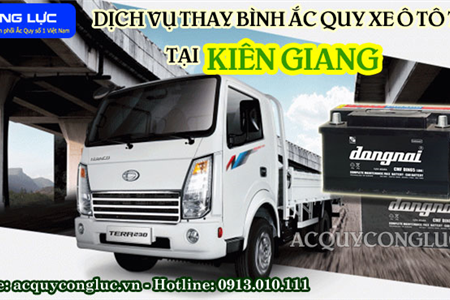 Dịch Vụ Thay Bình Ắc Quy Xe Ô Tô Tải Tại Kiên Giang 