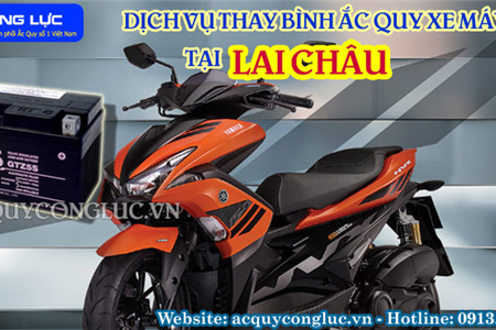 Dịch Vụ Thay Bình Ắc Quy Xe Máy Tại Lai Châu