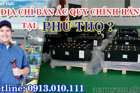 Địa Chỉ Bán Ắc Quy Chính Hãng Tại Phú Thọ