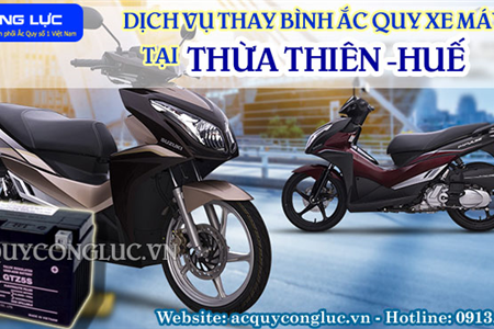 Dịch Vụ Thay Bình Ắc Quy Xe Máy Tại Thừa Thiên - Huế