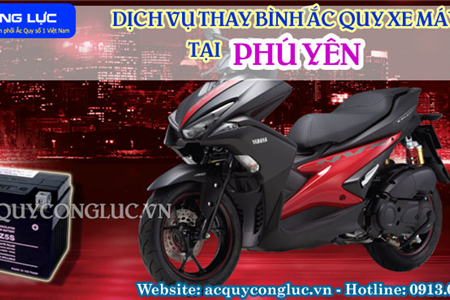 Dịch Vụ Thay Bình Ắc Quy Xe Máy Tại Phú Yên