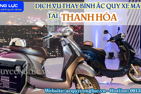 Dịch Vụ Thay Bình Ắc Quy Xe Máy Tại Thanh Hóa