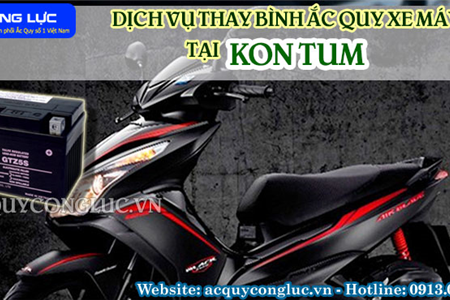 Dịch Vụ Thay Bình Ắc Quy Xe Máy Tại Kon Tum