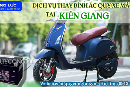 Dịch Vụ Thay Bình Ắc Quy Xe Máy Tại Kiên Giang