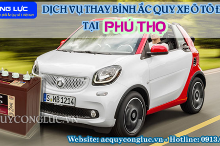 Dịch Vụ Thay Bình Ắc Quy Xe Ô Tô Điện Tại Phú Thọ