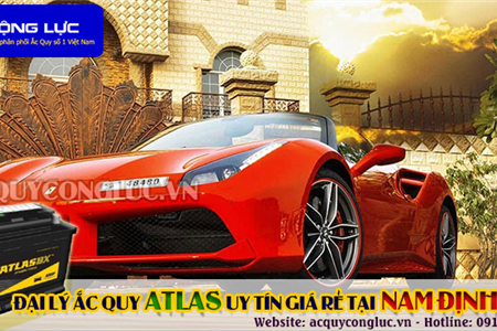 Đại Lý Ắc Quy Atlas Uy Tín Giá Rẻ Tại Nam Định