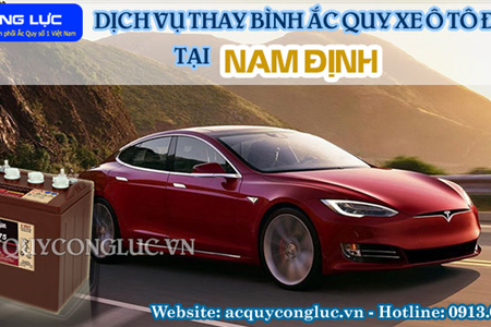 Dịch Vụ Thay Bình Ắc Quy Xe Ô Tô Điện Tại Nam Định