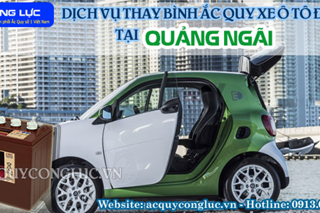 Dịch Vụ Thay Bình Ắc Quy Xe Ô Tô Điện Tại Quảng Ngãi