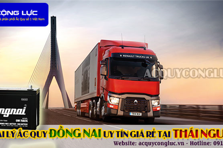 Đại Lý Ắc Quy Đồng Nai Chính Hãng Giá Rẻ Tại Thái Nguyên