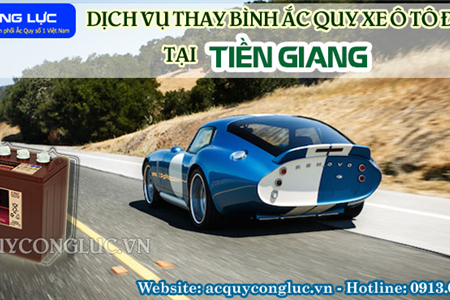 Dịch Vụ Thay Bình Ắc Quy Xe Ô Tô Điện Tại Tiền Giang