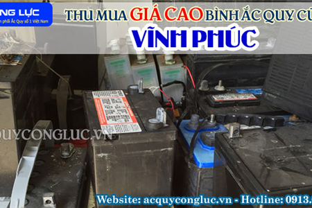 Thu Mua Giá Cao Bình Ắc quy Cũ Tại Vĩnh Phúc