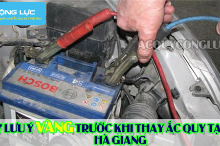 7 Lưu Ý Vàng Trước Khi Thay Ắc Quy Tại Hà Giang