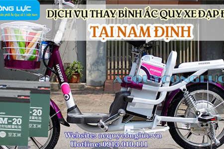 Dịch Vụ Thay Bình Ắc Quy Xe Đạp Điện Tại Nam Định Chất Lượng Nhất