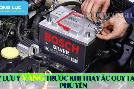 7 Lưu Ý Vàng Trước Khi Thay Ắc Quy Tại Phú Yên