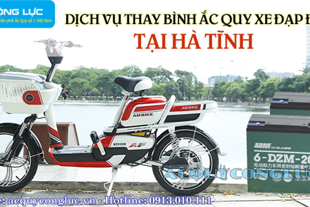 Dịch Vụ Thay Bình Ắc Quy Xe Đạp Điện Tại Hà Tĩnh Uy Tín