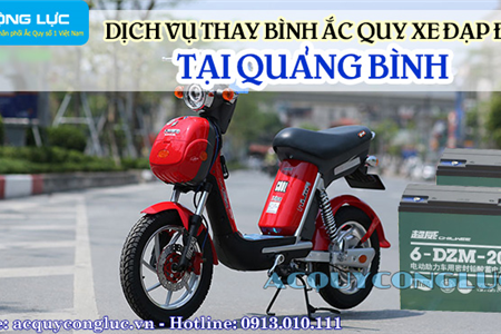 Dịch Vụ Thay Bình Ắc Quy Xe Đạp Điện Tại Quảng Bình Chất Lượng Nhất