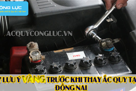 7 Lưu Ý Vàng Trước Khi Thay Ắc Quy Tại Đồng Nai