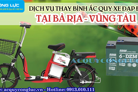 Dịch Vụ Thay Bình Ắc Quy Xe Đạp Điện Tại Bà Rịa - Vũng Tàu 